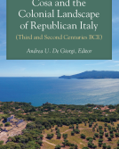 Cosa and the Colonial Landscape of Republican Italy, edited by Andrea U. De Giorgi
